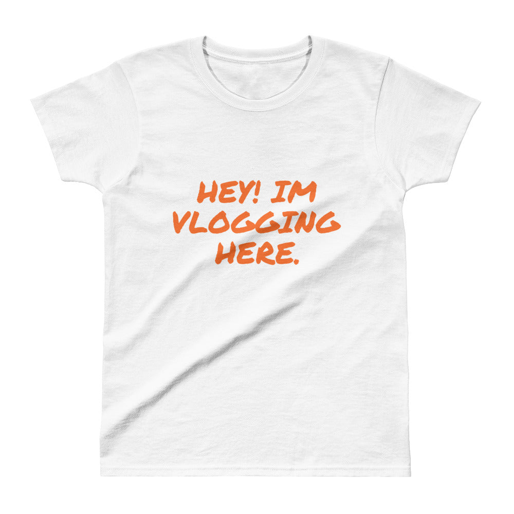 Hey Im Vlogging Here Womens T-Shirt